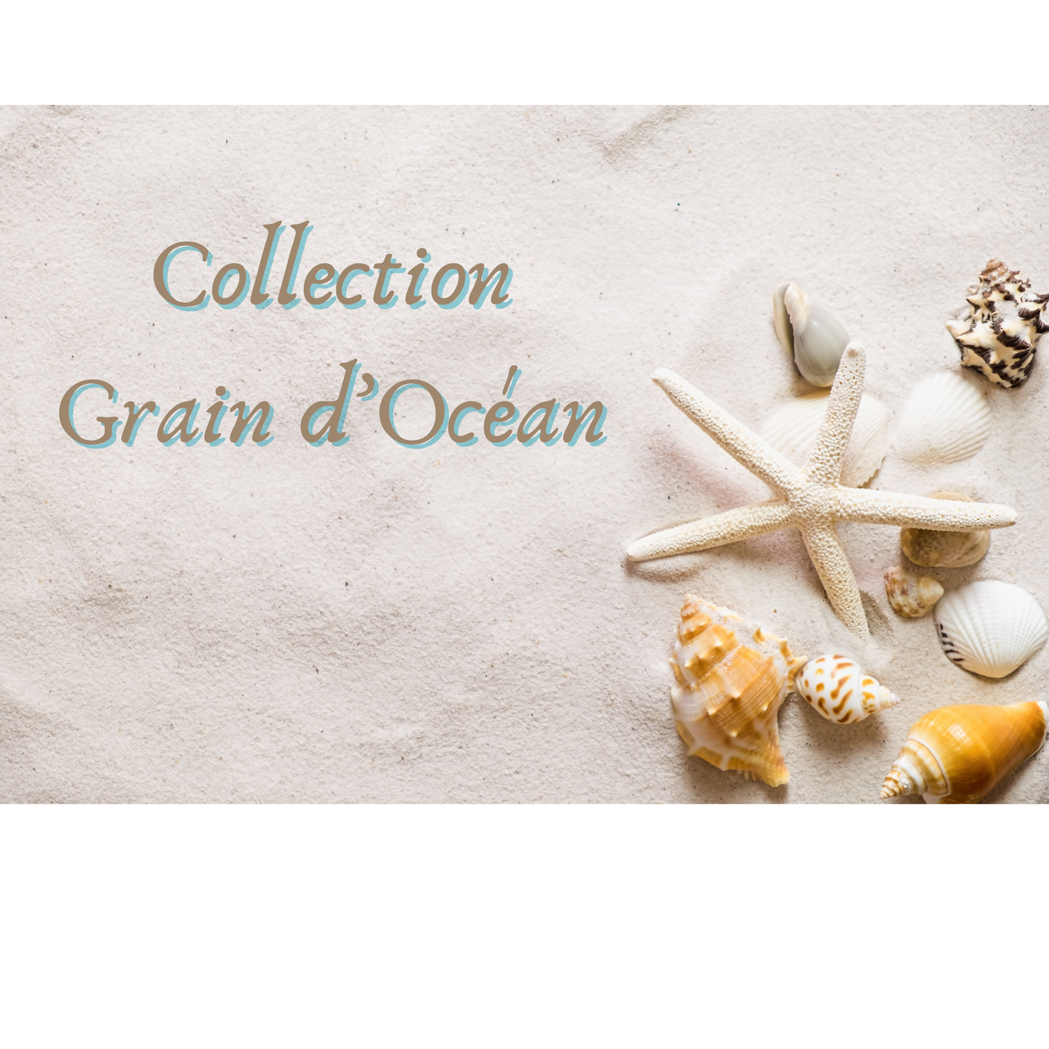 Collection Grain d’Océan